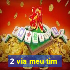 2 via meu tim